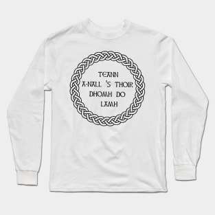 Scottish Gaelic Phrase - Come let's wander hand in hand Long Sleeve T-Shirt